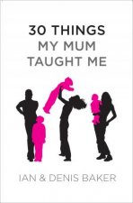 30 Things My Mum Taught Me