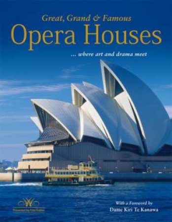 Great, Grand And Famous Opera Houses by Fritz Gubler