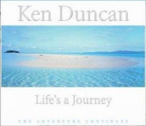 Life's a Journey by Ken Duncan