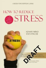 How to Reduce Stress  Learn How to Work With Your Mind