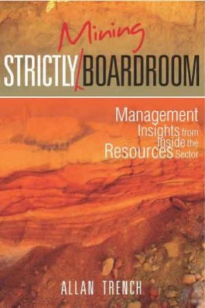 Strictly (Mining) Boardroom by Allan Trench
