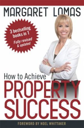 How To Achieve Property Success by Margaret Lomas