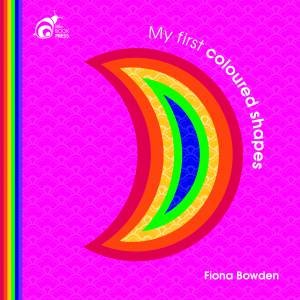 My First Coloured Shapes by Fiona Bowden