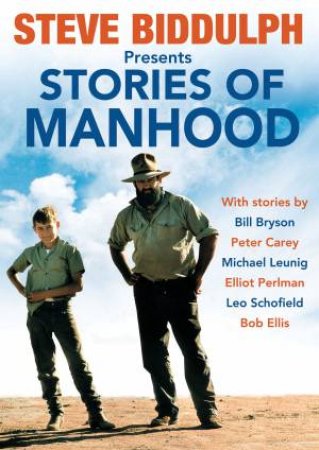 Stories Of Manhood by Steve Biddulph