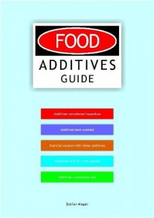 Food Additives Guide by Stefan Mager