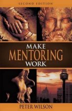 Make Mentoring Work  2nd Ed