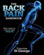 The Back Pain Handbook New Ways To Recover And Keep Fit