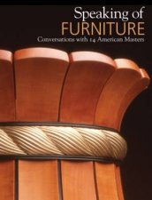 Speaking of Furniture Conversations with 14 American Masters