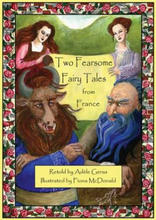 Two Fearsome Fairy Tales From France by Adele Geras