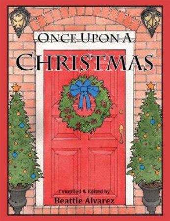 Once Upon A Christmas by Beattie Alvarez