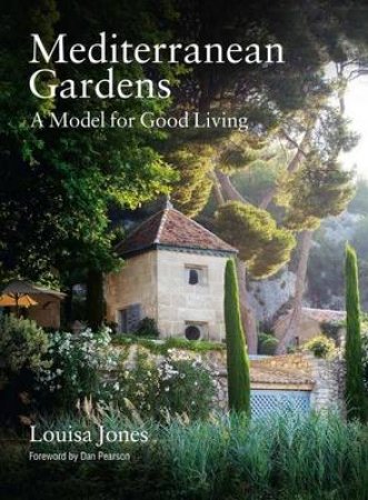 Mediterranean Gardens by Louisa Jones