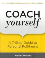 Coach Yourself A 7Step Guide To Personal Fulfilment