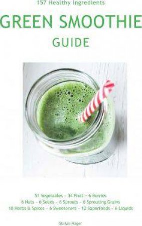 Green Smoothies Guide by Stefan Mager