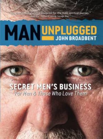 Man Unplugged by John Broadbent