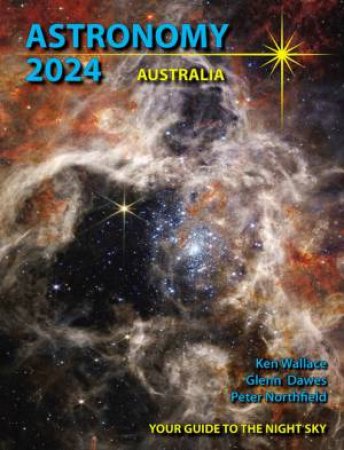 Astronomy 2024 Australia by Glenn Dawes & Peter Northfield & Ken Wallace