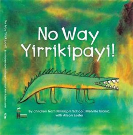 No Way Yirrikipayi! by Alison Lester