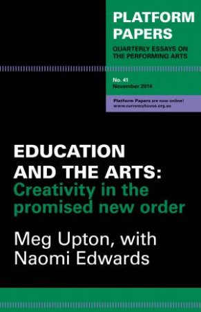 Education and the Arts:  Creativity in the promised new order by Naomi Edwards & Meg Upton