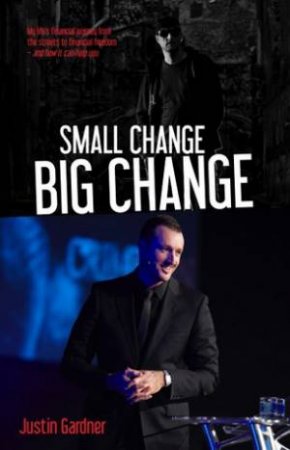 Small Change, Big Change by Justin Gardner