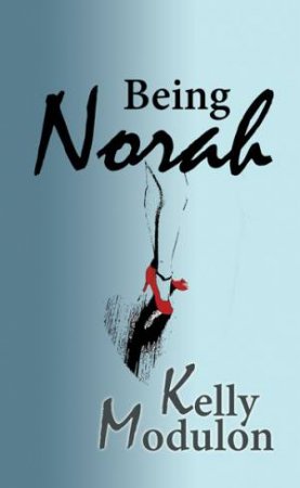 Being Norah by Kelly Modulon