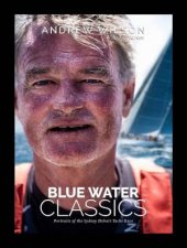 Blue Water Classics Portraits Of The Sydney Hobart Yacht Race