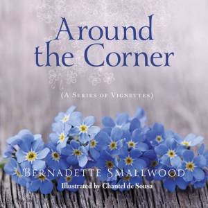 Around the Corner by Bernadette Smallwood