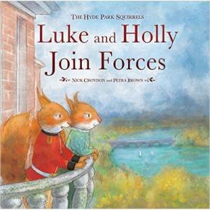 Hyde Park Squirrels: Luke And Holly Join Forces by Nick Croydon