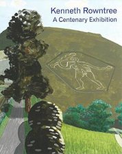 Kenneth Rowntree A Centenary Exhibition