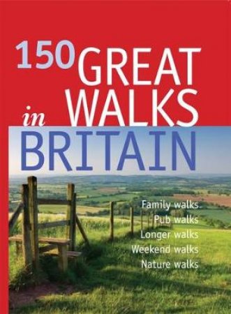150 Great Walks in Britain by Duncan Petersen