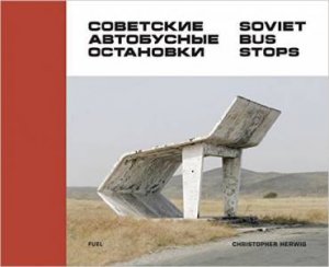 Soviet Bus Stops by Christopher Herwig