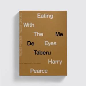 Eating With The Eyes by Harry Pearce