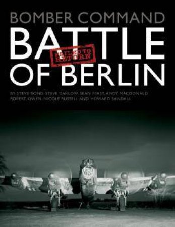 Bomber Command: Battle Of Berlin Failed To Return by Various