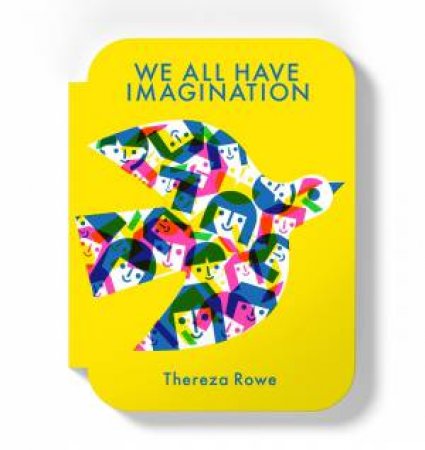 We All Have Imagination by Thereza Rowe