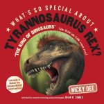 Whats So Special About Tyrannosaurus Rex