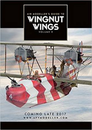 Air Modeller's Guide To Wingnut Wings, Volume 2 by Various