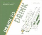 Drawn To Drink 50 Years Of The Advertising And Illustration Of Drinks