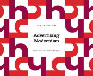 Heal's Posters: Advertising Modernism by Ruth Artmonsky