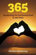 365 Awakening the Enchanted Soul In 365 Days