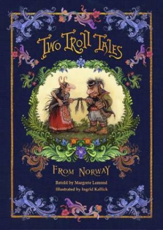 Two Troll Tales From Norway by Margrete Lamond & Ingrid Kallick