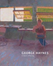 George Haynes In Search of Painting