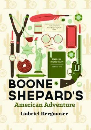 Boone Shepard's American Adventure by Gabriel Bergmoser