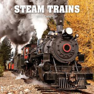 Steam Trains 2017 Calendar by Various