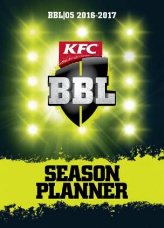 KFC Big Bash League Season Planner 2017 by Various
