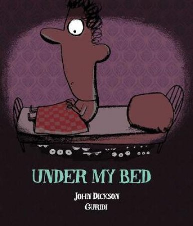 Under My Bed by John Dickson & Guridi