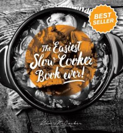 The Easiest Slow Cooker Book Ever by Kim McCosker