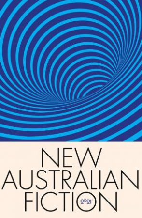 New Australian Fiction 2021 by Rebecca Starford