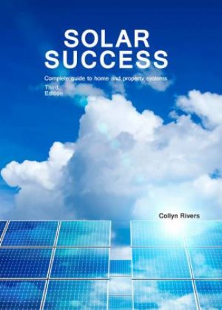 Solar Success 3rd Ed by Collyn Rivers