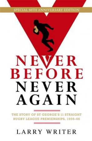Never Before, Never Again by Larry Writer