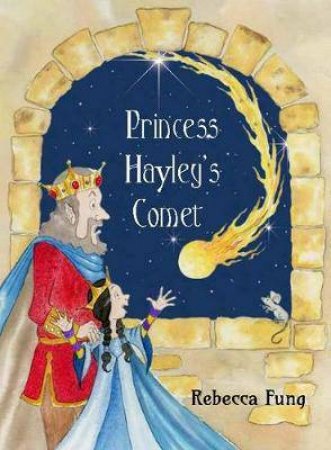 Princess Hayley's Comet by Rebecca Fung & Kathy Creamer