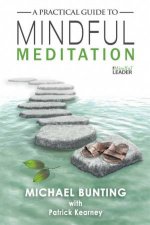 Practical Guide To Mindful Meditation