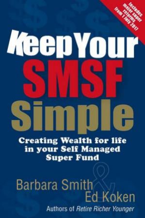 Keep Your SMSF Simple by Barbara Smith & Ed Koken